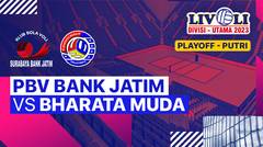 Playoff Putri: PBV Bank Jatim vs Bharata Muda - Full Match | Livoli Divisi Utama 2023