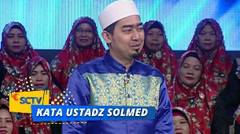 Kata Ustadz Solmed - Miskin Rendah Hati, Sudah Kaya Sombong
