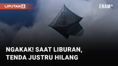 Ngakak! Saat Liburan, Tenda Justru Hilang