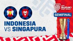 Full Match - Indonesia vs Singapore | AFF Suzuki Cup 2020