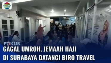 Gagal Umrah, Puluhan Jemaah Haji Datangi Pihak Biro Travel di Surabaya | Fokus