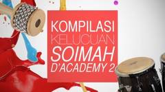 Kompilasi Kelucuan Soimah - D'Academy 2