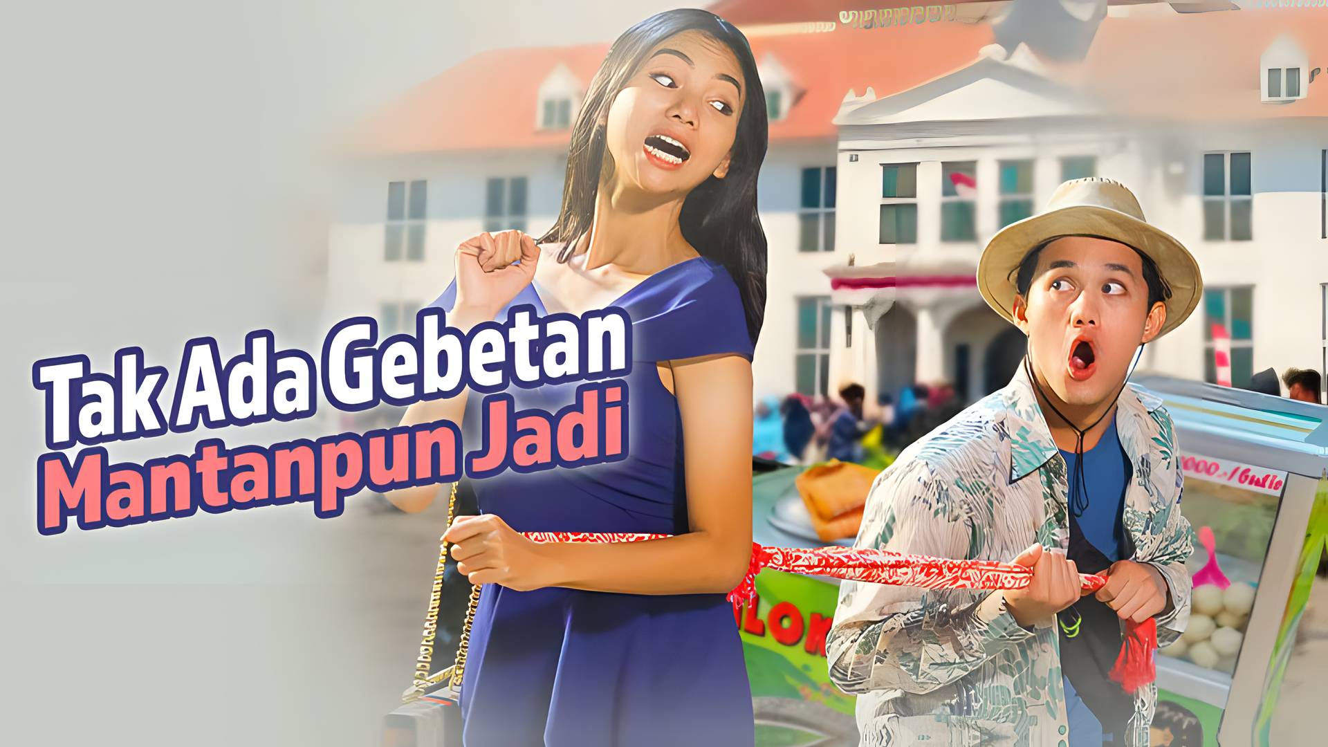 Tak Ada Gebetan Mantanpun Jadi