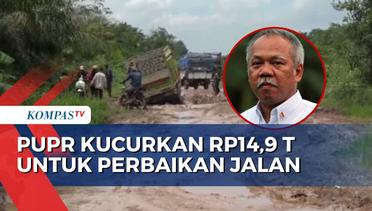 Kementerian PUPR Glontorkan Rp14,9 Triliun untuk Perbaiki Jalan Rusak di Indonesia