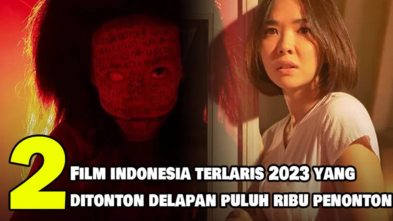 2 Rekomendasi Film Indonesia Terlaris Ditonton Delapan Puluh Ribu Penonton Di Bioskop Hingga 8 