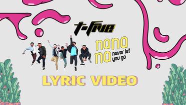 T-Five - Nanana (Never Let You Go) official Lyric Video