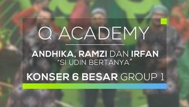 Andhika, Ramzi dan Irfan - Si Udin Bertanya (Q Academy - 6 Besar Group 1)
