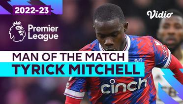 Aksi Man of the Match: Tyrick Mitchell | Crystal Palace vs Leicester | Premier League 2022/23
