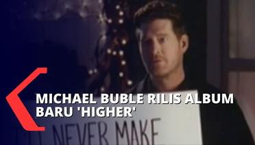 Singel Perdana Michael Buble yang Berjudul 'I'll Never Not Love You' Siap Manjakan Telinga Penggemar