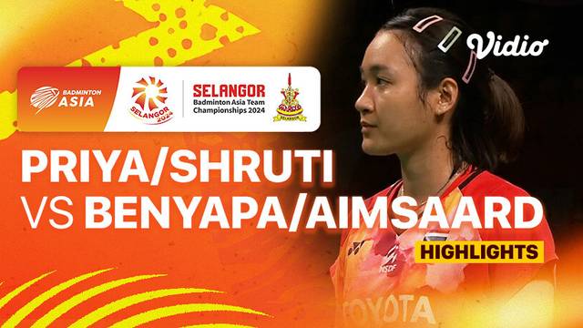 Women's Final: India vs Thailand - Priya Konjengbam/Shruti Mishra vs Benyapa Aimsaard/Nuntakarn Aimsaard - Highlights | Badminton Asia Team Championship 2024