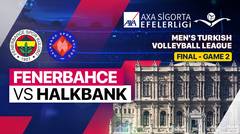 Final - Game 2: Fenerbahce Parolapara vs Halkbank - Full Match | Turkish Men's Volleyball League