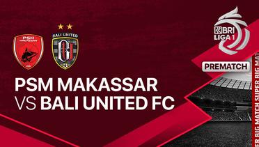Jelang Kick Off Pertandingan - PSM Makassar vs Bali United FC