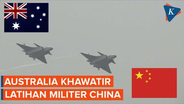Khawatir Latihan Tentara China, Australia Tinjau Kebijakan Pertahanan