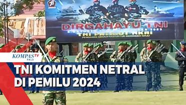TNI Komitmen Netral di Pemilu 2024