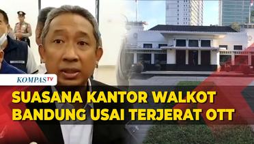 Wali Kota Bandung Yana Mulyana Terjaring OTT, Begini Suasana Kantornya..