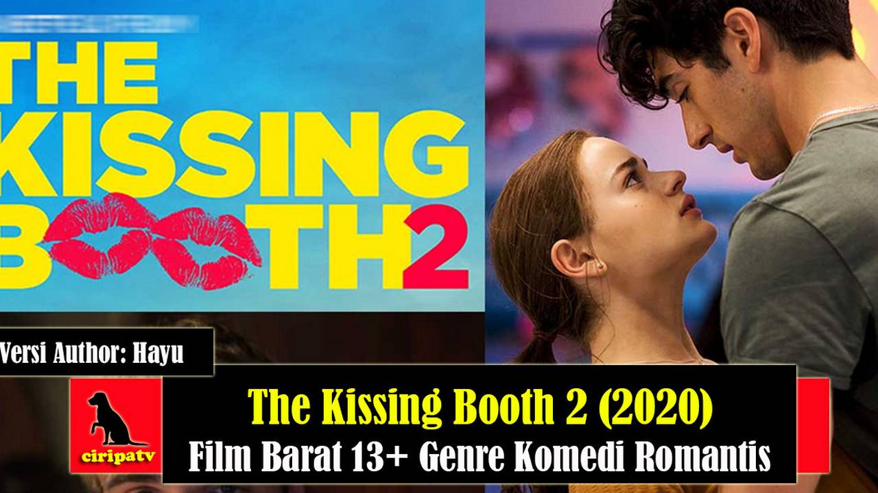Sinopsis The Kissing Booth 2 2020 Film Barat 13 Bergenre Komedi Romantis Versi Author Hayu 