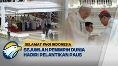 Paus Leo XIV Resmi Dilantik - [Selamat Pagi Indonesia]