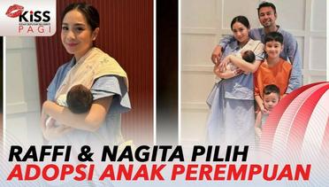 Raffi Ahmad & Nagita Slavina Pilih Adopsi Anak Perempuan? | Kiss Pagi
