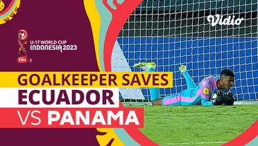 Aksi Penyelamatan Kiper | Ecuador vs Panama | FIFA U-17 World Cup Indonesia 2023