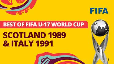 Scotland 1989 & Italy 1991 Best of FIFA U-17 World Cup