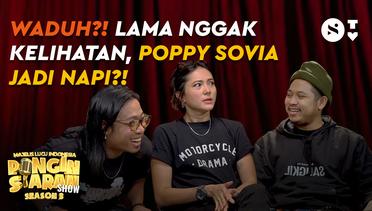 WADUH! LAMA NGGAK KELIHATAN “POPPY SOVIA” JADI NAPI?!- Pingin Siaran Show S3 Episode 6