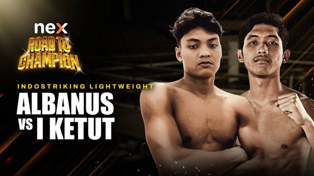 Albanus vs I Ketut  - Full Match | nex Road to Champion 2026