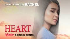 Rachel - Heart, Vidio Original Series  | Teaser Character