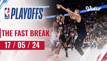 The Fast Break | Cuplikan Pertandingan 17 Mei 2024 | NBA Playoffs 2023/24