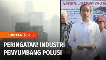 Presiden Jokowi Ancam Tutup Industri yang Membandel dan Penyumbang Polusi Udara | Liputan 6