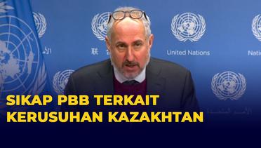 Sikap PBB Terkait Kondisi Darurat di Kazakhstan: Serukan Menahan Diri dari Kekerasan!