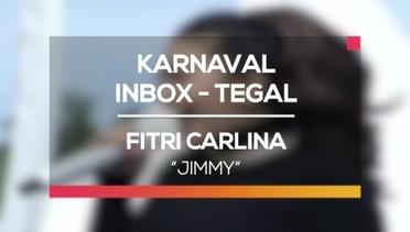 Fitri Carlina - Jimmy (Karnaval Inbox Tegal)