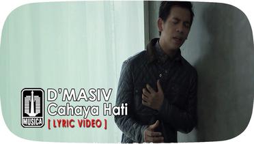D'MASIV - Cahaya Hati [Lyric Video] 
