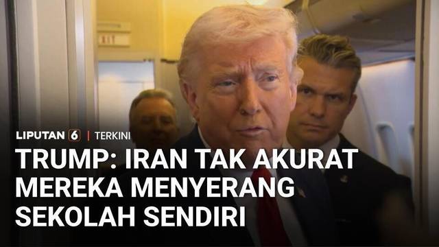 Trump Sebut Serangan ke Sekolah di Iran Bukan Rudal AS, Tapi Iran Yang Tidak Akurat | Liputan 6