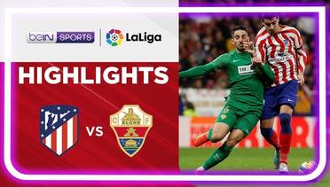 Match Highlights | Atletico Madrid vs Elche | LaLiga Santander 2022/2023