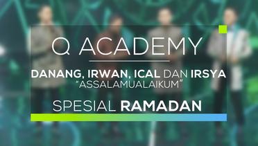 Danang, Irwan, Ical dan Irsya - Assalamualaikum (Q Academy - Spesial Ramadan)