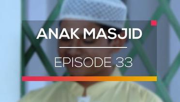 Anak Masjid - Episode 33