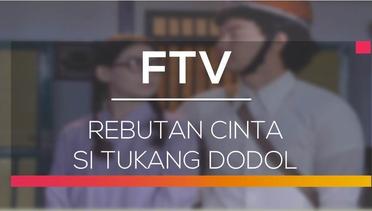 FTV SCTV - Rebutan Cinta Si Tukang Dodol