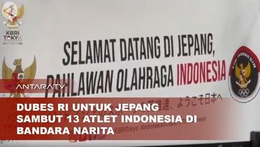 Dubes RI untuk Jepang sambut 13 atlet Indonesia di Bandara Narita