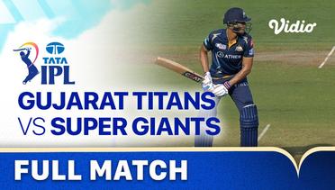 Full Match - Gujarat Titans vs Lucknow Super Giants | Indian Premier League 2023