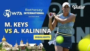 Madison Keys vs Anhelina Kalinina - Highlights | WTA Rothesay International 2024