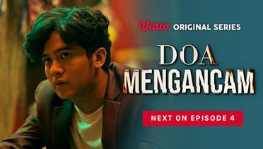 Doa Mengancam - Vidio Original Series | Next On Episode 04