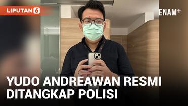 Yudo Andreawan Ditangkap Pihak Kepolisian
