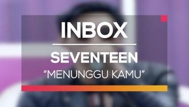 Seventeen - Menunggu Kamu (Live on Inbox)