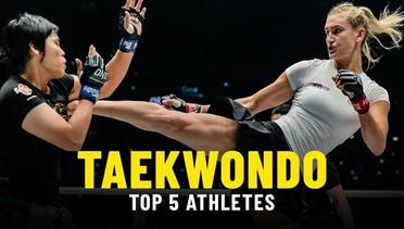 Top 5 Taekwondo Athletes In ONE Championship