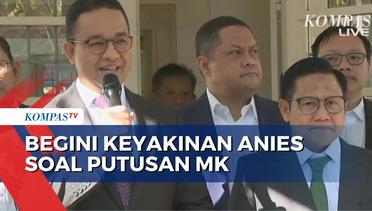 Jelang Putusan MK di Sengketa Pilpres, Anies Yakin Hakim Akan Lakukan Hal ini