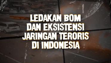 Ledakan Bom Bunuh Diri dan Eksistensi Jaringan Teroris di Indonesia
