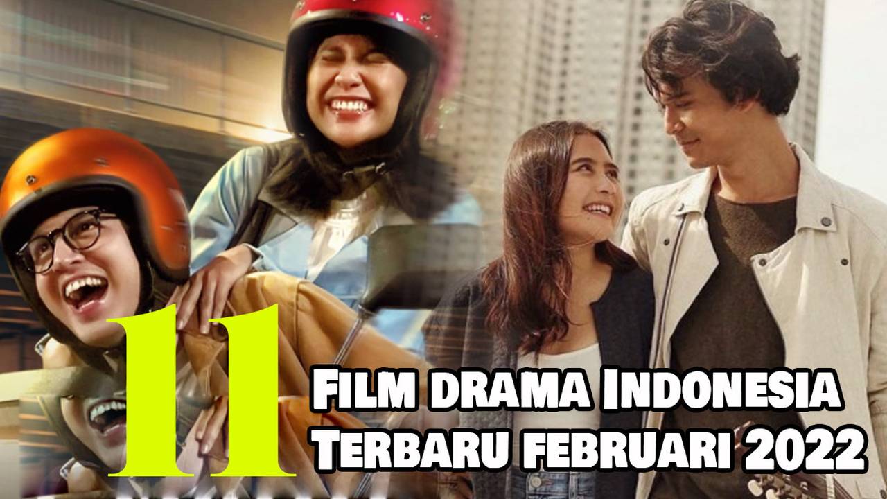 11 Film Drama Indonesia Terbaru Tayang Februari 2022 Full Movie Vidio 