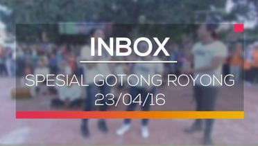 Inbox - Spesial Gotong Royong 23/04/16