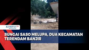 Sungai Saso Meluap, Dua Kecamatan Terendam Banjir