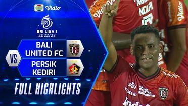 Full Highlights - Bali United FC VS Persik Kediri | BRI Liga 1 2022/2023
